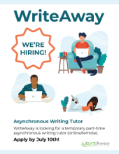 Poster of illustrations of students working at laptops. Text overlay reads: We're hiring. Asynchronous Writing Tutor. WriteAway is looking for a temporary part-time asynchronous writing tutor (online/remote). Apply by July 10th!